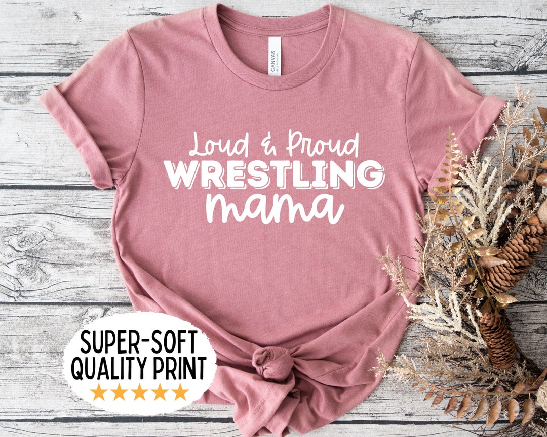 Wrestling Mama Shirt for Wrestler Mom Loud and Proud Wrestling Mama Tee ...