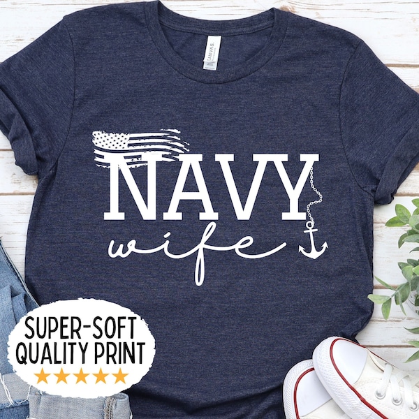 US Navy wife shirt for wife of sailor, Navy family shirts, military wife tshirt, United States Navy wife tee, gift for Navy wife