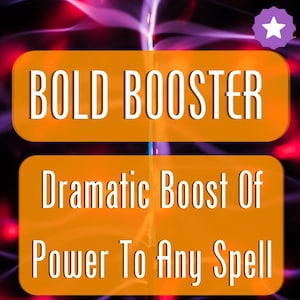 Bold Booster Spell - Enhance Any Other Spell
