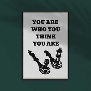 You Are Who You Think You Are Printable Wall Art/Inspirational Digital Print/Chess Wall Décor/Black and White Art/Instant Download