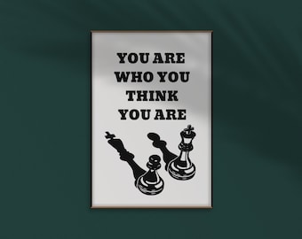 You Are Who You Think You Are Printable Wall Art/Inspirational Digital Print/Chess Wall Décor/Black and White Art/Instant Download