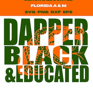 Dapper Black and Educated Florida A&M svg/FAMU Rattlers svg/Black man svg/Melanin svg/African American man svg/BAE svg/College student gift