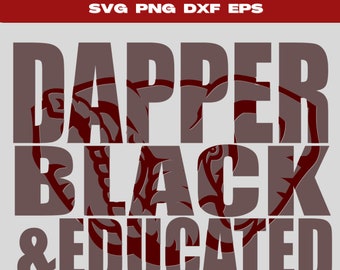 Dapper Black & Educated University of Alabama svg/Crimson Tide svg/Black man svg/Melanin svg/Black king svg/BAE svg/African American svg/