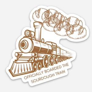Sourdough Train Vinyl Die Cut Sticker, Weather-Resistant Kitchen Sticker, Water Bottle Sticker