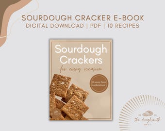 May include: A digital download e-book cover with a beige background and a title that reads "Sourdough Crackers for every occasion". The cover features a photo of sourdough crackers and the text "10 savory flavor combinations!" in a circle. The bottom of the cover has the text "the doughsmith".