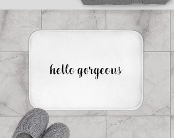 Hello Gorgeous Bath Mat | Fun Bath Mat | Unique Bathroom | Bath Mat | Bathroom Decor