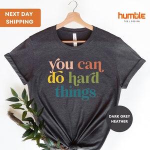 You Can Do Hard Things Shirt, shirt leraar, shirt positief bericht, motiverend shirt, shirt leraar, T-shirt leraar, terug naar school, cadeau leraar