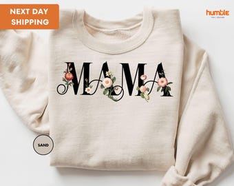 Floral Mama Sweatshirt, Cute Mom Sweatshirt, Mother's Day Sweatshirt, Mommy Sweater, New Mom Sweatshirt, Floral Mama Hoodie, Mom Life Sweat