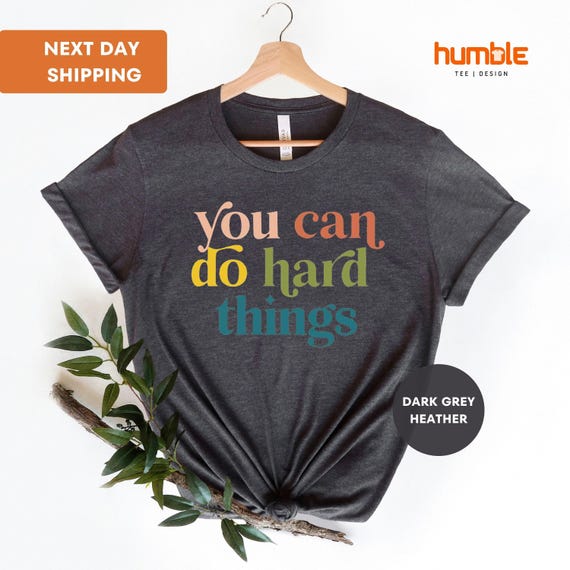 You Can Do Hard Things Shirt, Teacher Shirt, Positive Message Shirt, Motivational Shirt, Teacher T Shirt, Back To School, Teacher Gift