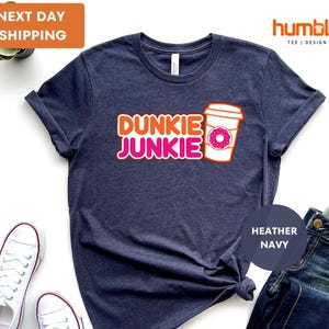 Dunkie Junkie Shirt, Donut Shirts, Dunkin Donuts Coffee, Funny Shirt, Donut Birthday Shirt, Funny Donut Shirt, Donut Party, Coffee Lover Tee