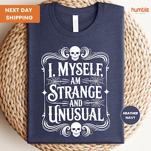 Halloween Shirt, Halloween Party Shirt, Unusual Horror Shirt, I Myself Am Strange And Unusual Tshirt, Gift For Gothic, Horror Shirt