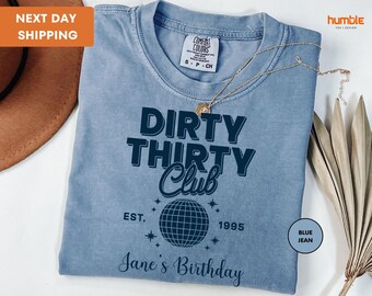 Comfort Colors® 30th Birthday Shirt, Dirty 30 Shirt, Birthday Party Group Shirt, Custom 30th Birthday Shirt, 30th Birthday Gift for Her