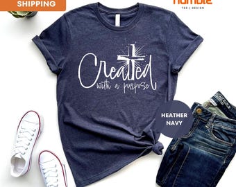 Created With Purpose Shirt, Christian T-Shirt, Bible Verse Tee, Bible Quote, Women Christian, Religious Gifts, Faith Shirt