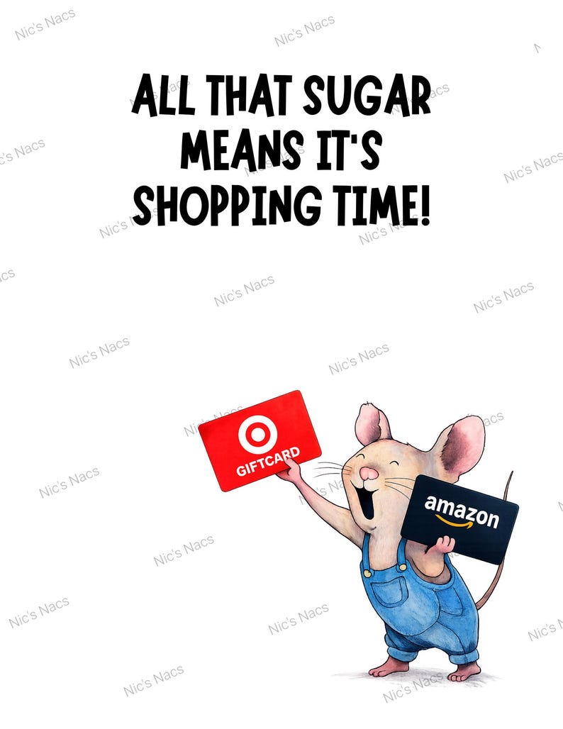 May include: A cartoon mouse in blue dungarees holds a Target gift card and an Amazon gift card. The image includes the text "ALL THAT SUGAR MEANS IT'S SHOPPING TIME!" in bold black letters. The background is white.