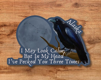 Raven Alaska Decal.  I May Look Calm Alaska Decal Sticker Vinyl Alaskan