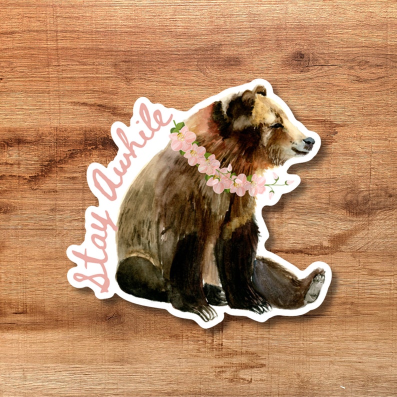 Bear Sticker. Stay Awhile. Water bottle Sticker. Decal. Laptop Sticker. image 1