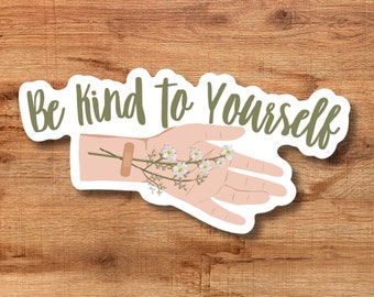 Mental Health Awareness Suicide Prevention "Be Kind to Yourself"  Sticker Decal Vinyl