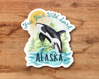 Alaska Orca Sticker. Free Your Wild Spirit.  Waterbottle Sticker. Decal. Laptop Sticker. Vinyl. Fade Proof. Waterproof