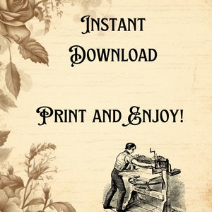 May include: Vintage style graphic with a floral border and text that reads "Instant Download Print and Enjoy!"  A black and white illustration of a person operating a printing press.