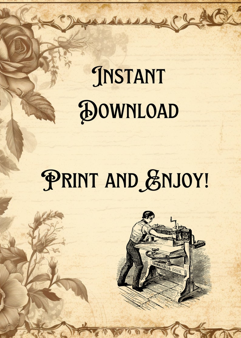 May include: Vintage style graphic with a floral border and text that reads "Instant Download Print and Enjoy!"  A black and white illustration of a person operating a printing press.