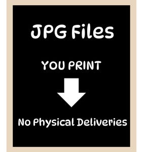 May include: Black background with white text that reads "JPG Files", "YOU PRINT", a white arrow pointing down, and "No Physical Deliveries". The image has a beige border.