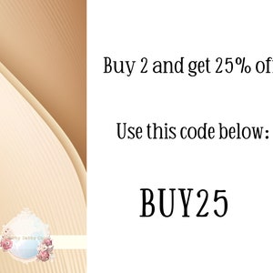 May include: A graphic with a beige background and text that reads "Buy 2 and get 25% off. Use this code below: BUY25".