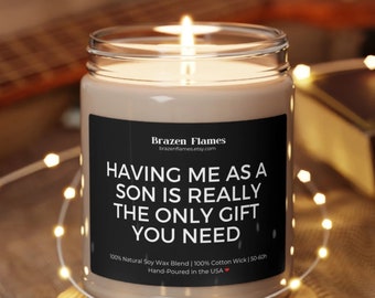 Per mamma/papà avermi come figlio è l'unico regalo di cui hai bisogno Regalo divertente dal figlio - Candela ecologica al 100% di soia, 9 once