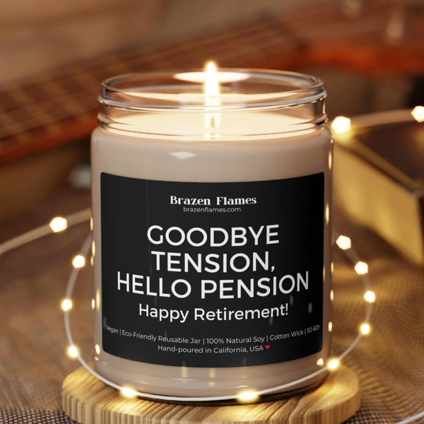 Goodbye Tension, Hello Pension Funny Retirement Gift for Women & Men Eco-Friendly 100% Soy Candle, 9oz