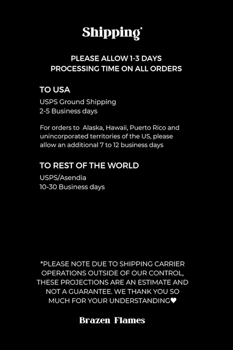Puede incluir: Fondo negro con texto blanco que detalla la informaci&oacute;n de env&iacute;o. El texto incluye los tiempos de procesamiento, los m&eacute;todos de env&iacute;o y los tiempos de entrega estimados para EE. UU. y el resto del mundo. La marca "Brazen Flames" est&aacute; en la parte inferior.