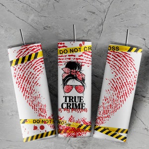 True Crime Junkie Messy Bun Tumbler Design Hand Print Halloween Blood Scene Yellow Tape PNG 20oz Skinny Tumbler Wrap Sublimation Digital png