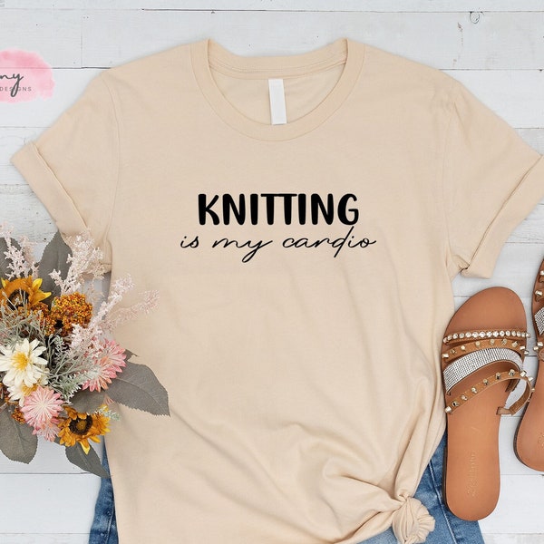 Knitting Is My Cardio Shirt, Knitting Shirt, Knitting Tee, Funny Knitting Shirt, Love Knit, Knitting Lover Shirt, Knitter Gift - D60