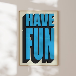 Blue Have Fun Bold Typography Poster Modern Home Decor Retro Blue Poster Printable Wall Art (Digital Download)