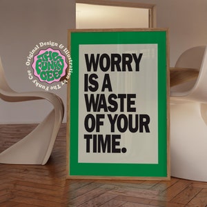 Green Worry Is A Waste of Time Print Trendige Wandkunst Typografie Poster Modernes Wohndekor druckbare Kunst ästhetisches Raumdekor Digitaldrucke