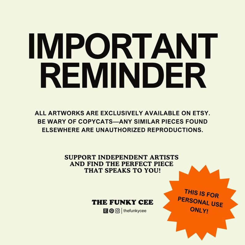 May include: A cream-colored informational graphic with black text reading IMPORTANT REMINDER, stating that artworks are exclusively available on Etsy, warning against unauthorized reproductions, and noting this is for personal use only.