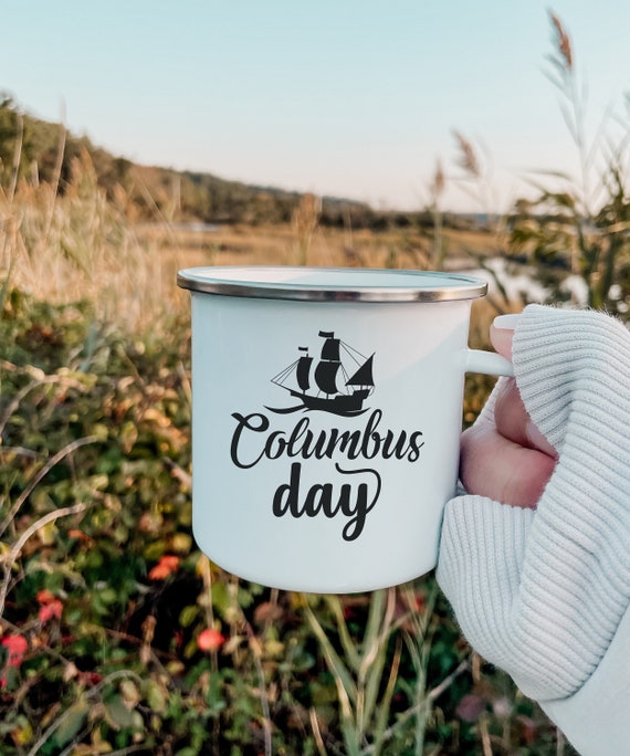 Camping Mug, Columbus Day Mug, Mug, Columbus Day Celebration, Happy Columbus Day