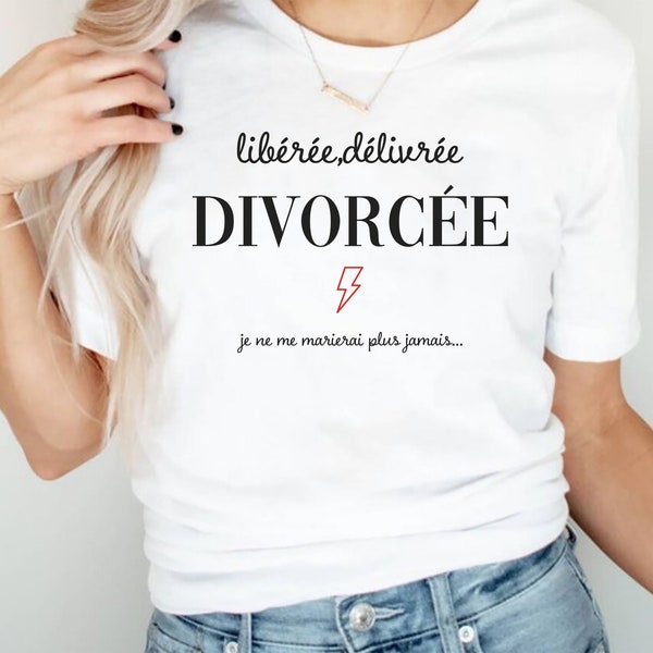 t-shirt divorce message humour libérée delivrée divorcée homme femme