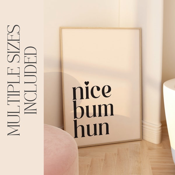 Nice Bum Hun Poster | Bathroom Toilet Prints | Aesthetic Home Decor Minimalist Trendy | Printable Wall Art | Print At Home | Square Included