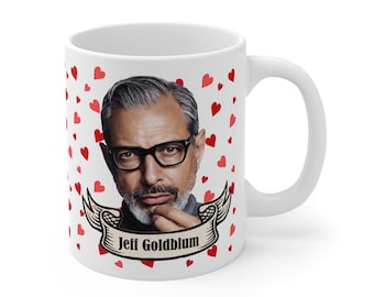 jeff goldblum Mug, Funny Mugs, 11 oz,