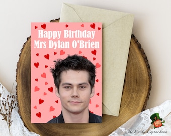 Dylan O Brien Birthday Card, Funny Birthday Card,