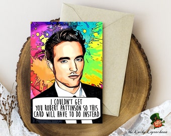 Robert Pattinson Birthday Card, Funny Birthday Card,