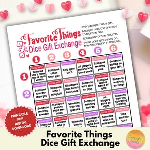 May include: A printable PDF digital download of a "Favorite Things Dice Gift Exchange" game. The game features a grid with instructions for gift swapping based on dice rolls. The design includes pink and red accents, dice graphics, and heart decorations.