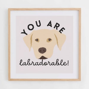 You Are Labradorable Cross Stitch Pattern | Labrador Cross Stitch Chart | Dog Cross Stitch PDF | DIY Gift Ideas For Dog Lovers