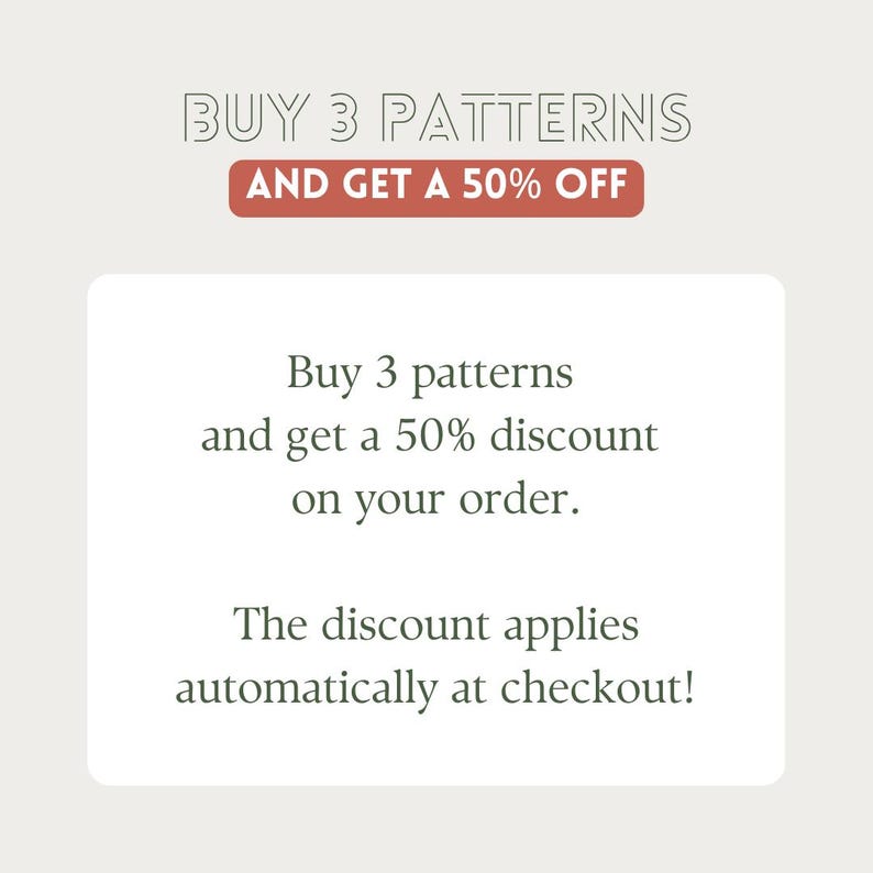 May include: An image with text that reads "BUY 3 PATTERNS AND GET A 50% OFF". Below, the text continues: "Buy 3 patterns and get a 50% discount on your order. The discount applies automatically at checkout!"