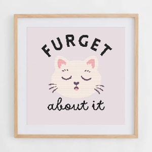 Furget About It Cross Stitch Pattern | White Cat Cross Stitch Chart | Pet Cross Stitch PDF | DIY Gift Ideas For Cat Lovers