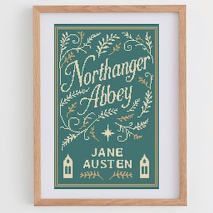 May include: Cross-stitch pattern for a framed image of the book cover for "Northanger Abbey" by Jane Austen. The image features a teal background with gold lettering and floral accents.