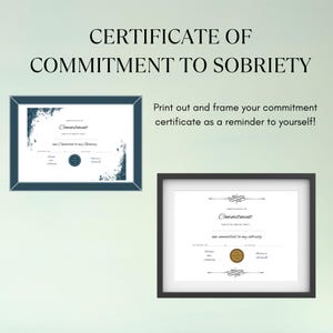 May include: Two framed certificates of commitment to sobriety. The certificates are printed on white paper with black text and a gold seal. The top certificate has a blue background with white watercolor-like designs. The bottom certificate has a white background with black ornate designs.