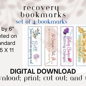 May include: Set of four printable bookmarks with watercolor floral designs. Each bookmark features a different inspirational quote related to recovery. The quotes are: "Fear False Expectations Appearing Real", "Not Everyone's Path in Recovery is the Same", "Nothing Changes if Nothing Changes", and "One Day At A Time Simple Not Easy".