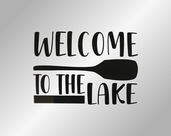 Welcome to the Lake Vinyl Decal