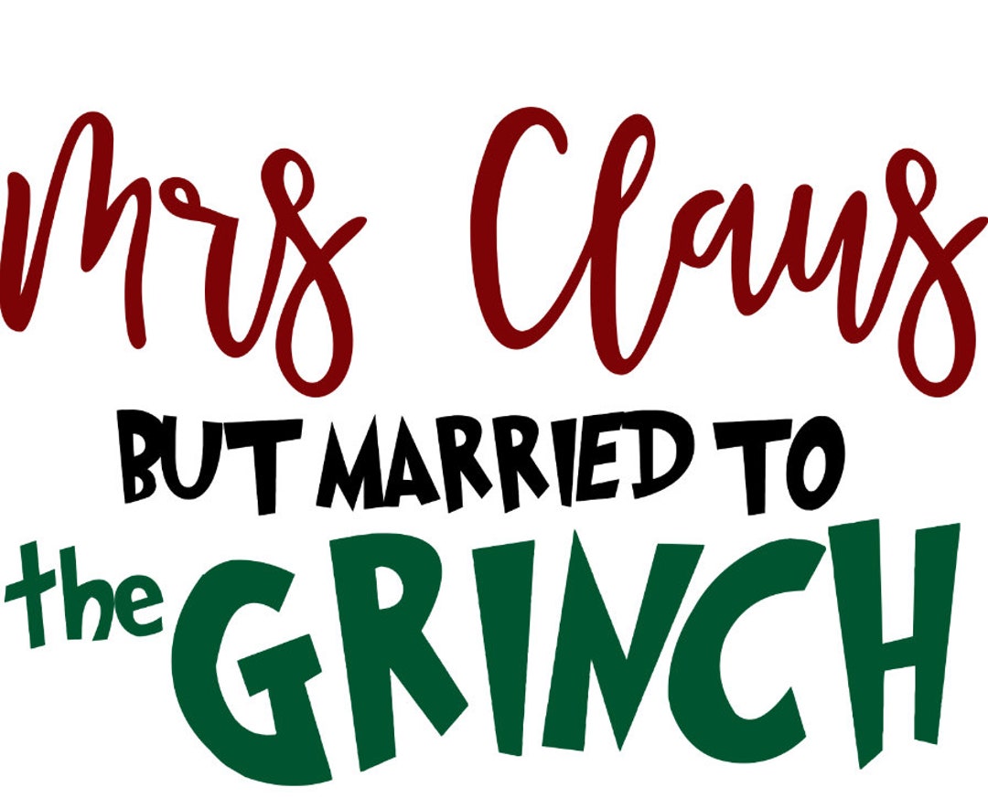 Mrs. Claus but Married to the Grinch DTF Direct to Film - Etsy