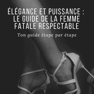 Elegance and Power: The Guide to the Respectable Femme Fatale